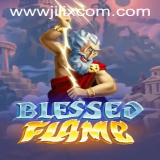 Exploring the Exciting World of BlessedFlame and Its Connection to JILIX.VIP