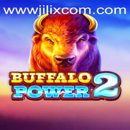 Discover the Thrilling World of Buffalo Power 2 on JILIX.VIP