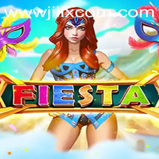 Exploring the Vibrant World of Fiesta: A Game Revolutionized by JILIX.VIP