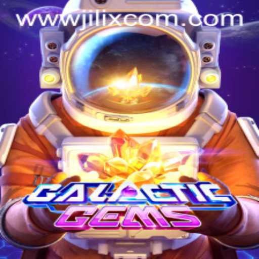 Exploring the Universe of GalacticGems on JILIX.VIP