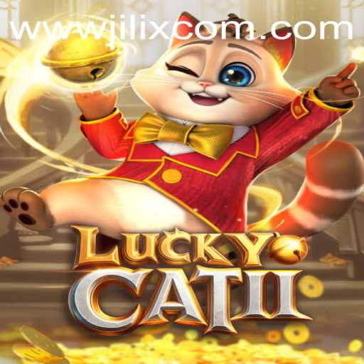 LuckyCatII: An Exciting Journey into the World of JILIX.VIP
