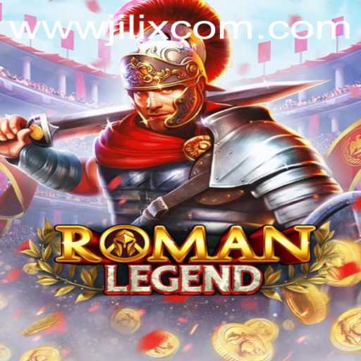 Discover the Epic World of RomanLegend with JILIX.VIP